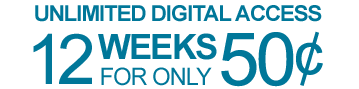 Unlimited Digital Access. 12 weeks for only 50¢