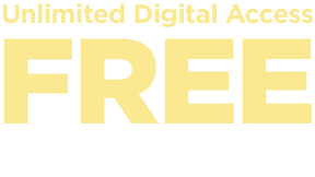 Unlimited Digital Access FREE for 12 weeks