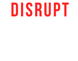 DISRUPT POLITICS AS USUAL